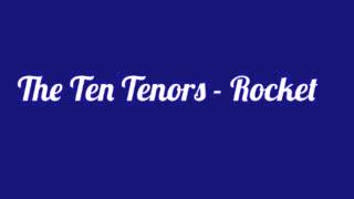 Watch Ten Tenors Rocket video