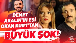 Demet Akalın'ın Eşi Okan Kurt'tan BÜYÜK ŞOK! Okan Kurt BATTI! İŞTE DETAYLAR! | M