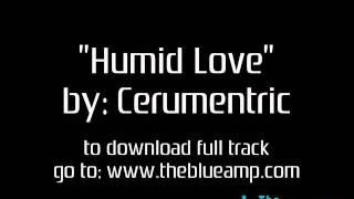 Watch Cerumentric Humid Love video