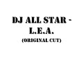 DJ All Star - L.E.A. (Original Cut)