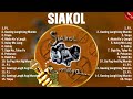 Siakol Greatest Hits OPM Album Ever ~  The Best Playlist Of All Time