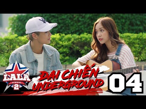 LA LA SCHOOL | TẬP 4 | Season 2 : ĐẠI CHIẾN UNDERGROUND