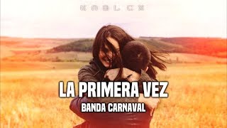 Watch Banda Carnaval La Primera Vez video