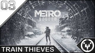 TRAIN THIEVES | Metro Exodus | 03