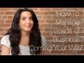 How To Manage Loads of Business Coming Your Way