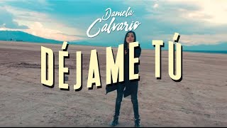 Daniela Calvario - Déjame Tú