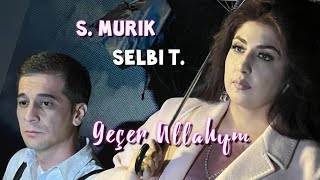 Selbi Tuwakgylyjowa feat S Murik / Gecer Allahym