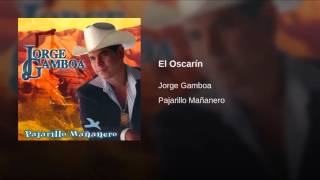 Watch Jorge Gamboa El Oscarin video