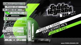 01 Fedde Le Grand Ft. Stereo Mc'S - Wild & Raw [Official Music Video]
