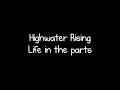 Highwater Rising - Life in three parts