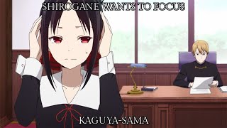 Kaguya-Sama - Shirogane Wants To Focus