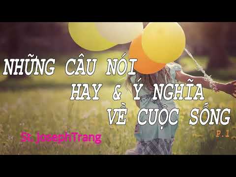 NHỮNG CÂU NÓI HAY VÀ Ý NGHĨA VỀ CUỘC SỐNG