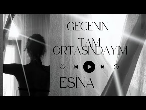 Esina - Gecenin Tam Ortasındayım (Lyric Video) prod. @SalihSahinYT Esina - Gecenin Tam Ortasındayım (Lyric Video) prod. @SalihSahinYT