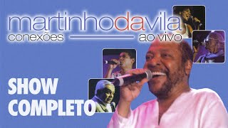 Martinho Da Vila - Conexões Ao Vivo (Show Completo)