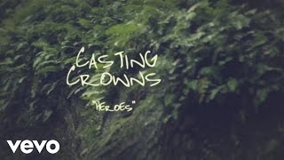 Watch Casting Crowns Heroes video