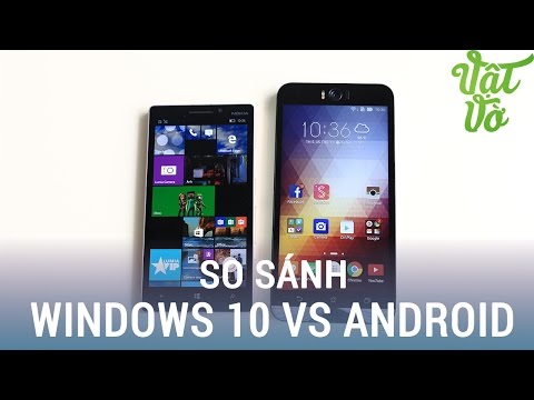 Vật Vờ| So sánh nhanh Windows 10 và Android | Vật Vật Vờ| So sánh nhanh Windows 10 và Android | Vật