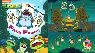 🐸🐢Kids Book Read Aloud: Nickelodeon Teenage Mutant Ninja Turtles : FROG FIGHT!