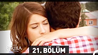 Adını Feriha Koydum 21. Bölüm