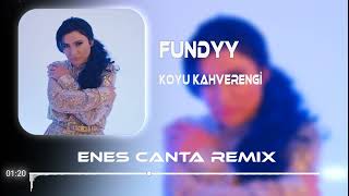 Fundyy - Koyu Kahverengi (Enes Çanta Remix)