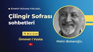 Çilingir Sofrası 71 / Ümmet-i Vusta