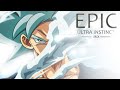 Ultra Instinct OST - EPIC VERSION [身勝手の極意]