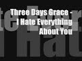 I Hate Everything About You - Three Days Grace (Lyrics)