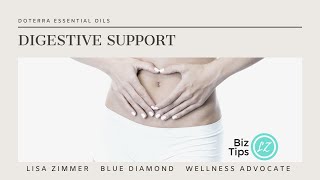Digestive Support with doTERRA Essential Oils. Education with Blue Diamond Advocate Lisa Zimmer.