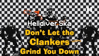 Don't Let The Clankers Grind You Down - Helldiver Ska | Democratic Ska Band | Helldivers 2