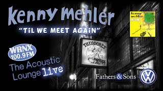 Watch Kenny Mehler Til We Meet Again video