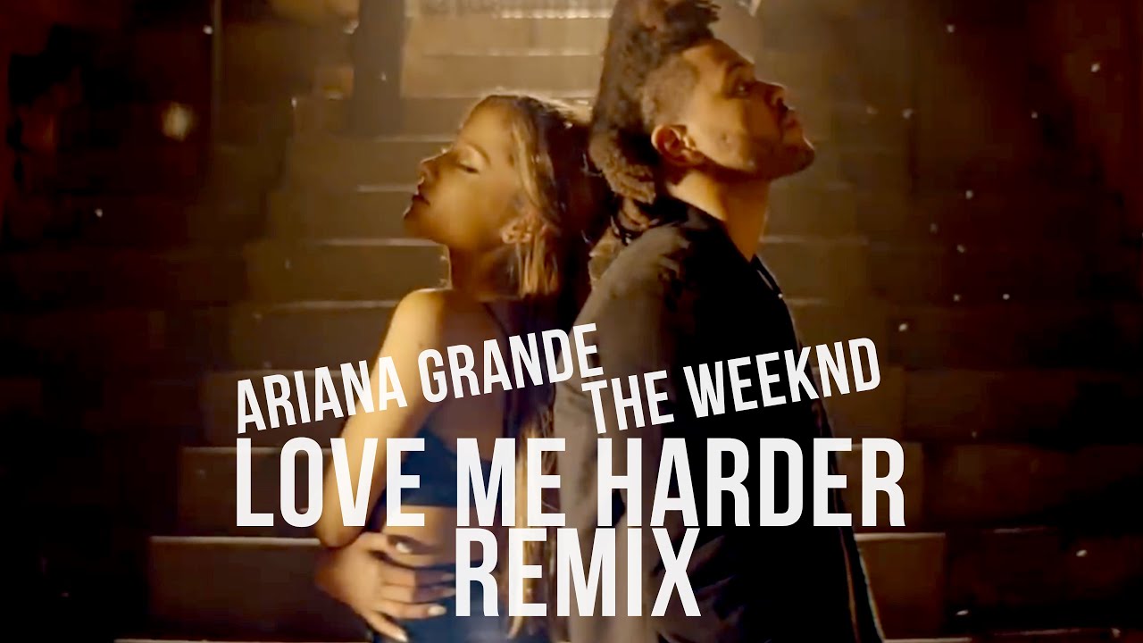 Ariana grande love harder weeknd