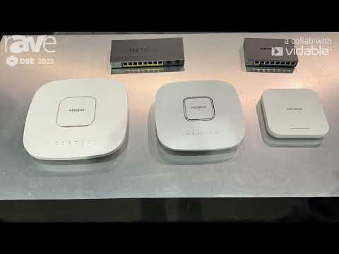 DSE 2022: NETGEAR Showcases Pro Wireless Access Points