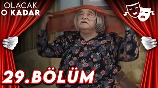 29.Bölüm - Olacak O Kadar