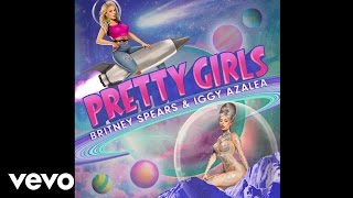 Britney Spears, Iggy Azalea - Pretty Girls (Audio)