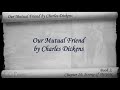 Part 08 - Our Mutual Friend by Charles Dickens (Book 2, Chs 14-16)