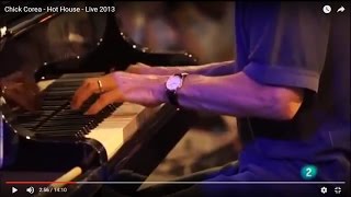 Chick Corea - Hot House - Live 2013