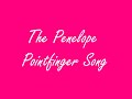 The Penelope Pointfinger Song