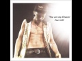 'You are my Dream' Part 147 - A Justin Bieber Lovestory