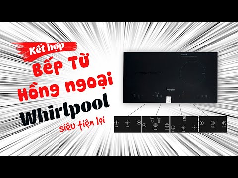 Bếp từ hồng ngoại Whirlpool kết hợp tiện lợi | Review | Đập hộp