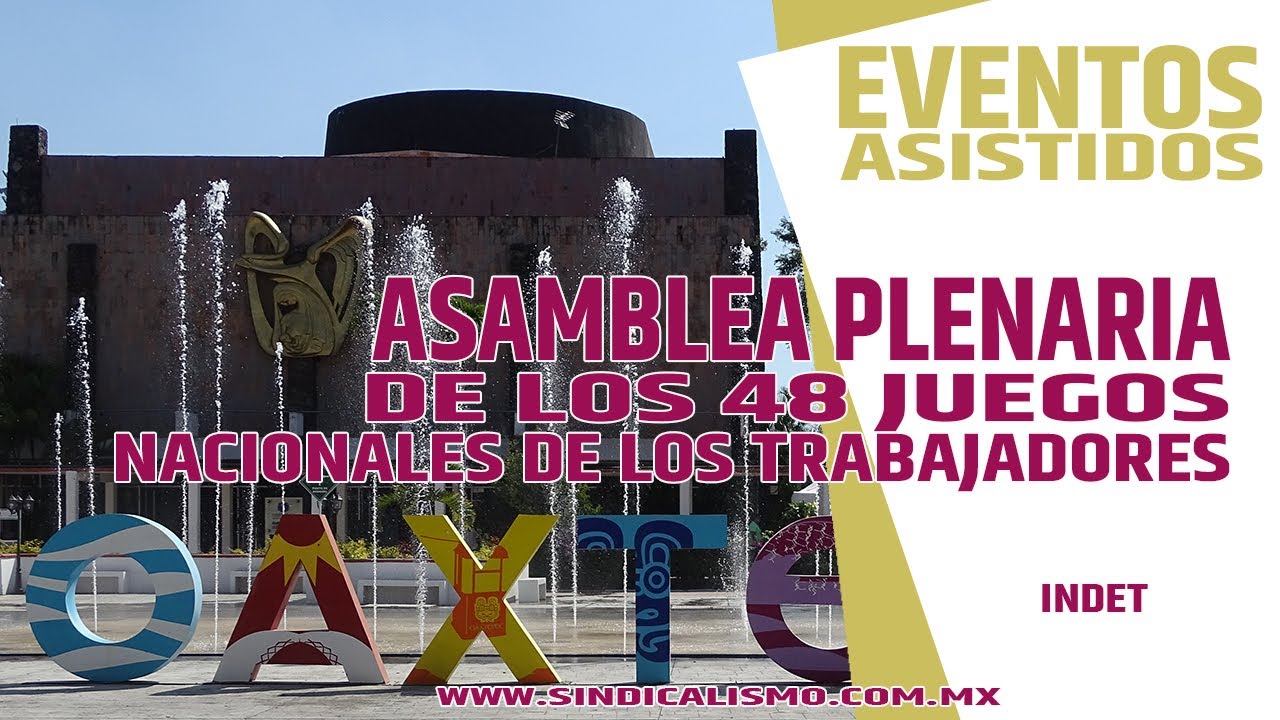 ASAMBLEA PLENARIA de los 48 Juegos Nacionales de los Trabajadores INDET 20 OAXTEPEC
