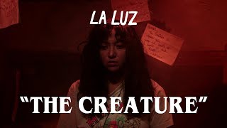Watch La Luz The Creature video