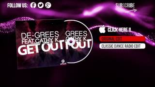 De-Grees Feat. Cathy K. - Get Out (Classic Dance Radio Edit)