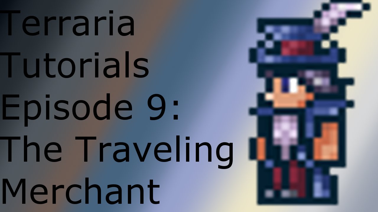 Terraria Tutorials Episode 9 Travelling Merchant YouTube