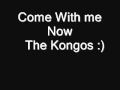KONGOS Come With me Now Mp3