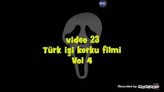 Türk  işi  korku  filmi  VOL  4  VE  6