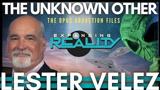 108 - Lester Velez - The Unknown Other - The Existential Proposition of Alien Contact