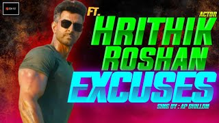 Excuses Ft. Hrithik Roshan Song By Ap Dhillon And Gurinder Gill