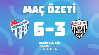 Maç Özeti̇ Nesine 2. Lig Kırmızı Grup Merkür Jet Erbaaspor 6-3 Somaspor