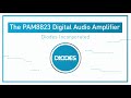 The PAM8823 Digital Audio Amplifier by Diodes Incorporated