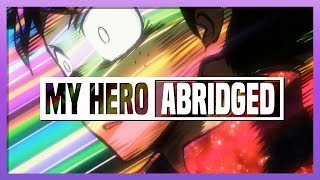 My Hero Academia ABRIDGED // 18