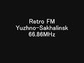 Видео Retro FM - Yuzhno-Sakhalinsk 66.86MHz E
